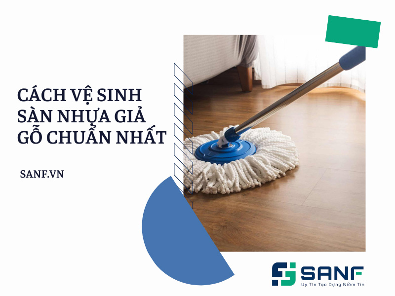 cách vệ sinh sàn nhựa giả gỗ