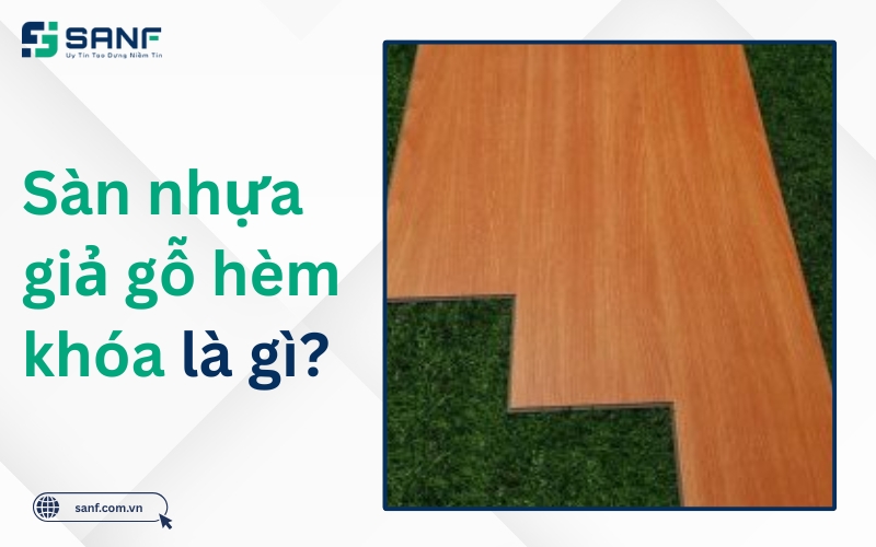 sàn nhựa giả gỗ có hèm khóa