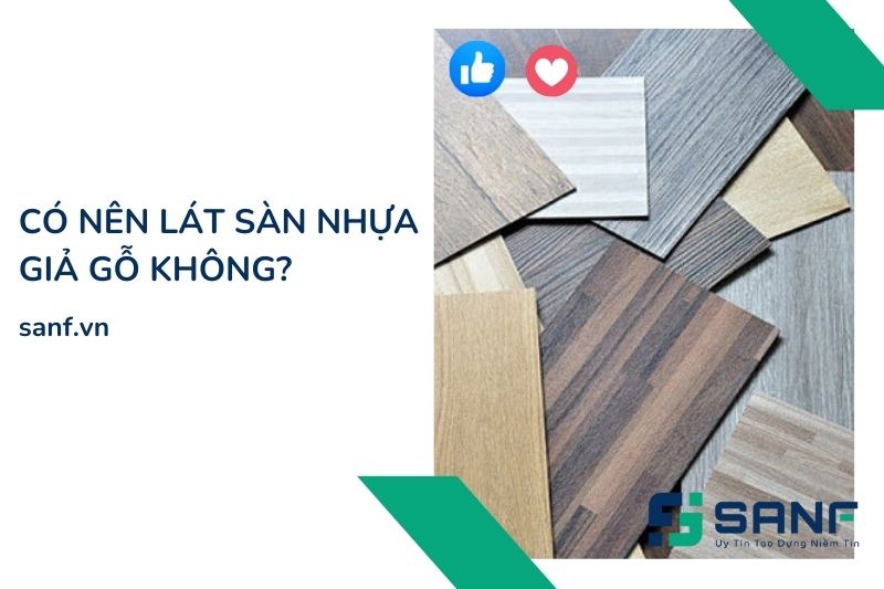 Có nên sử dụng sàn nhựa giả gỗ không