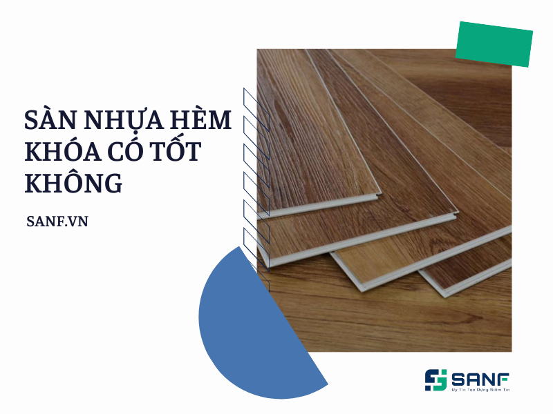 sàn nhựa hèm khóa có tốt không