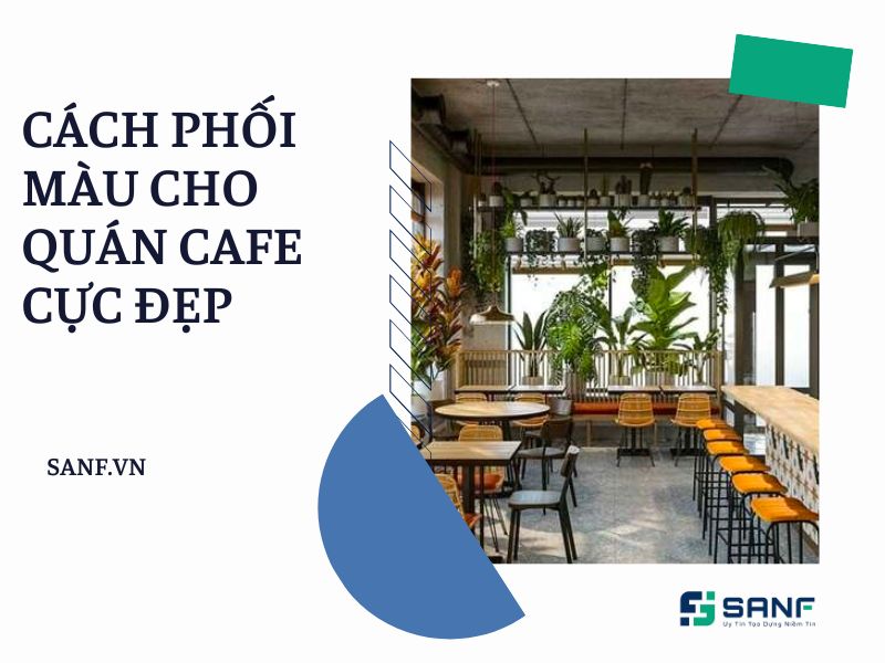 cách phối màu cho quán cafe