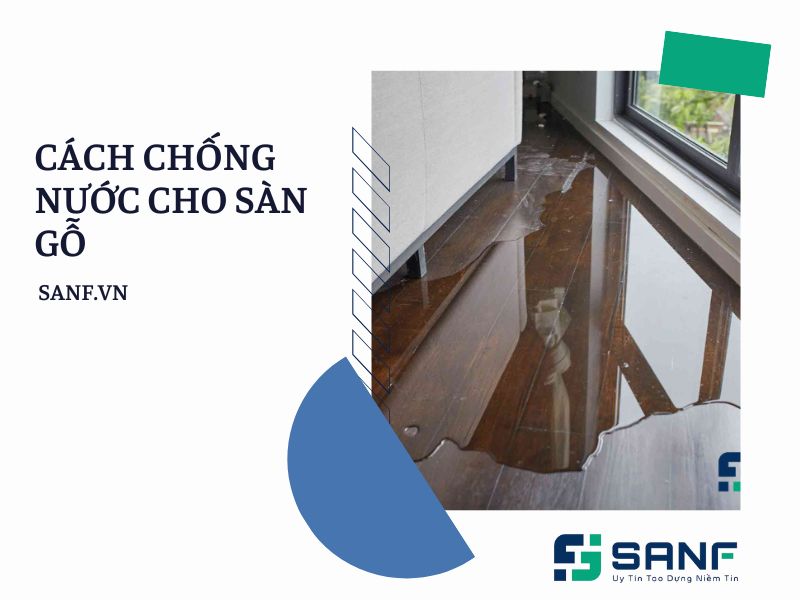 cách chống nước cho sàn gỗ