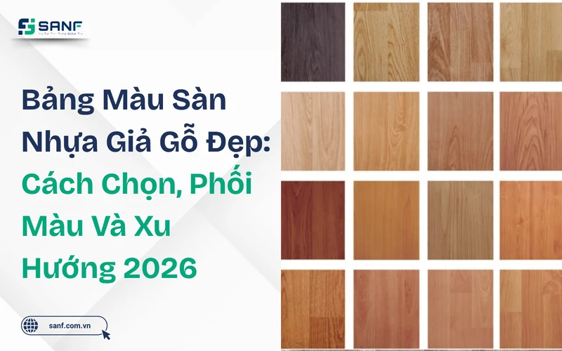 Bảng màu sàn nhựa giả gỗ đẹp gồm nhiều mẫu vân gỗ từ tông sáng trung tính đến tông trầm