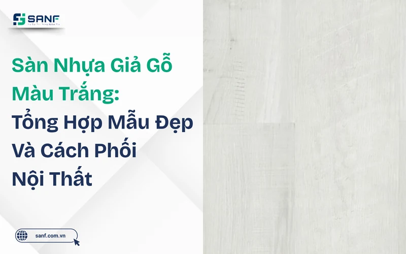 Sàn nhựa giả gỗ màu trắng với vân gỗ sáng nhẹ trên bề mặt thanh sàn
